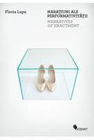Narațiuni ale performativității / Narratives 
of Enactment