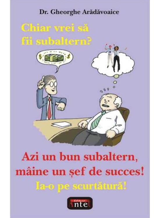 Copertă produs Chiar vrei să fii subaltern? - gallery big 1