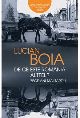 Copertă produs De ce este Rom&acirc;nia altfel? Zece ani mai t&acirc;rziu