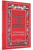 Poveștile mele preferate. Cele mai frumoase basme ale copilăriei
