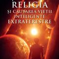Copertă produs Știinta, religia și căutarea vieții inteligente extraterestre - gallery small 