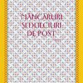 Copertă produs M&acirc;ncăruri şi dulciuri de post - gallery small 