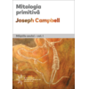 Copertă produs Mitologia primitivă (Vol. 1)