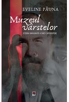 Muzeul v&acirc;rstelor