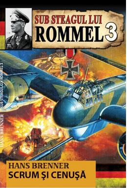 Copertă produs Scrum și cenușă. Sub steagul lui Rommel (Vol. 3)