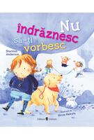 Nu &icirc;ndrăznesc să-ți vorbesc