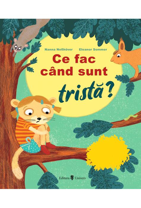 Copertă produs Ce fac c&acirc;nd sunt tristă?