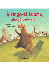 Copertă produs Învinge-ți teama, alungă umbrele!