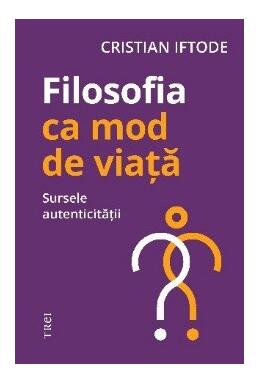 Copertă produs Filosofia ca mod de viață. Sursele autenticității