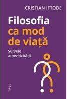 Imagine produs Filosofia ca mod de viață. Sursele autenticității