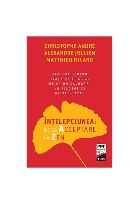 Copertă produs &Icirc;nțelepciunea de la Acceptare la Zen