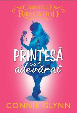 Copertă produs Prințesă cu adevărat. Cronicile Rosewood (Vol. 2)