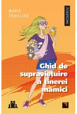 Copertă produs Ghid de supraviețuire a tinerei mămici