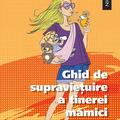Copertă produs Ghid de supraviețuire a tinerei mămici - gallery small 