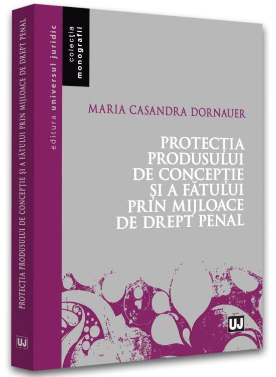 Copertă produs Protecția produsului de concepție și a fătului prin mijloace de drept penal - gallery big 1