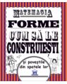 Copertă produs Matemagia - Forme: Cum să le construiești și poveștile din spatele lor - thumb 1