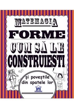 Copertă produs Matemagia - Forme: Cum să le construiești și poveștile din spatele lor
