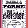 Copertă produs Matemagia - Forme: Cum să le construiești și poveștile din spatele lor - gallery small 