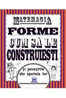 Copertă produs Matemagia - Forme: Cum să le construiești și poveștile din spatele lor