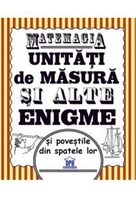 Copertă produs Matemagia - Unități de măsură și alte enigme și poveștile din spatele lor