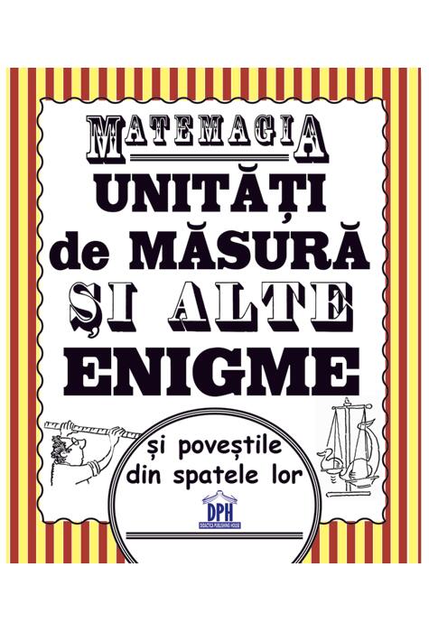 Copertă produs Matemagia - Unități de măsură și alte enigme și poveștile din spatele lor