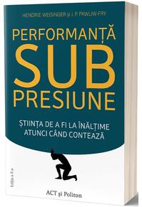 Copertă produs Performanţă sub presiune. Știinţa de a fi la &icirc;nălţime atunci cand contează