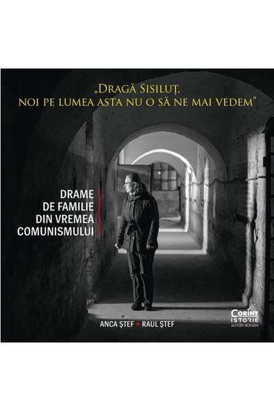 Dragă Sisiluţ, noi pe lumea asta nu o să ne mai vedem