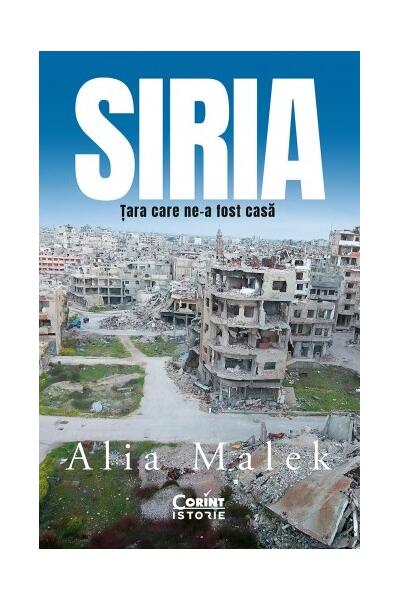 Siria. Țara care ne-a fost casă