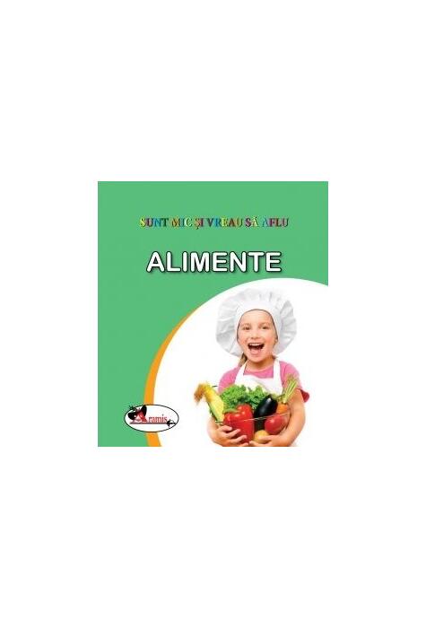 Copertă produs Alimente. Sunt mic și vreau să aflu