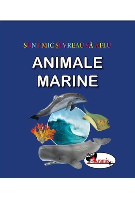 Copertă produs Animale marine. Sunt mic și vreau să aflu