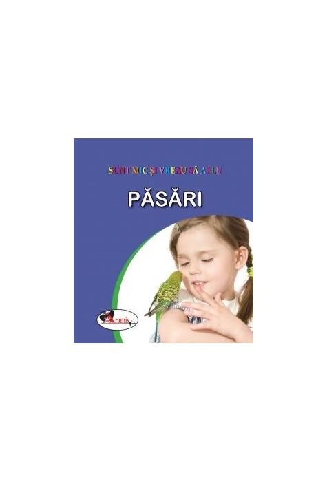Copertă produs Păsări. Sunt mic și vreau să aflu