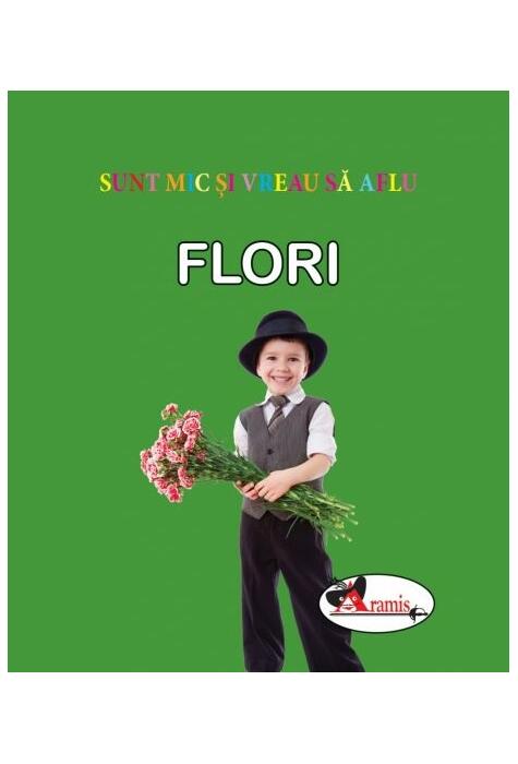 Copertă produs Flori. Sunt mic și vreau să aflu