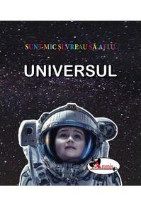 Copertă produs Universul. Sunt mic și vreau să aflu