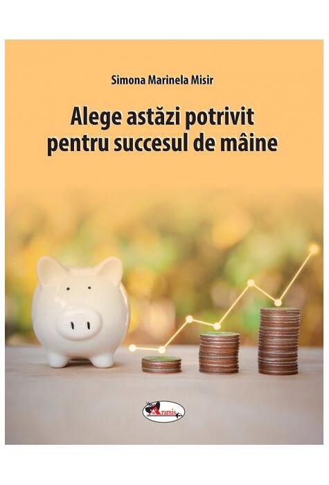 Copertă produs Alege astăzi potrivit pentru succesul de m&acirc;ine