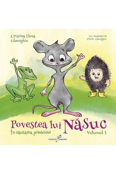 &Icirc;n căutarea prieteniei. Povestea lui Năsuc (Vol.1)