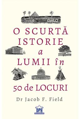 Copertă produs O scurtă istorie a lumii &icirc;n 50 de locuri
