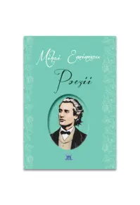 Mihai Eminescu: Viața și opera