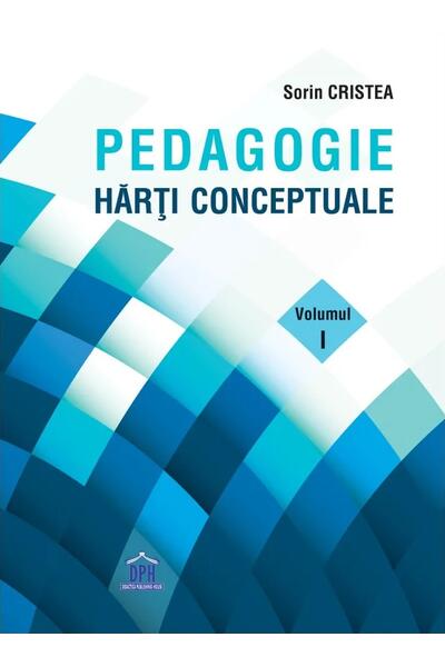 Pedagogie: Hărți Conceptuale (Vol. 1)