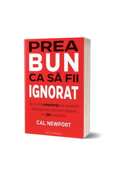 Prea bun ca să fii ignorat