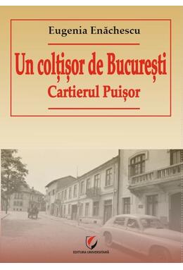 Copertă produs Un colțișor de București. Cartierul Puișor