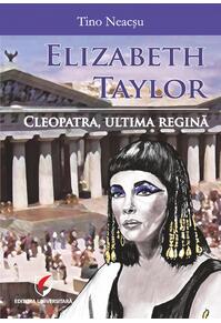 Copertă produs Elizabeth Taylor. Cleopatra, ultima regină