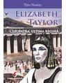 Copertă produs Elizabeth Taylor. Cleopatra, ultima regină - thumb 1