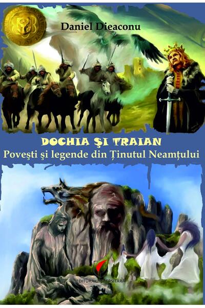 Dochia si Traian. Povesti si legende din Tinutul Neamtului