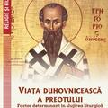 Copertă produs Viața duhovnicească a preotului - factor determinant &icirc;n slujirea liturgică și &icirc;n lucrarea sa pastorală - gallery small 