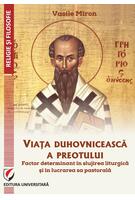 Imagine produs Viața duhovnicească a preotului - factor determinant &icirc;n slujirea liturgică și &icirc;n lucrarea sa pastorală