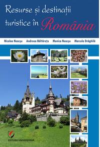 Copertă produs Resurse şi destinaţii turistice &icirc;n Rom&acirc;nia