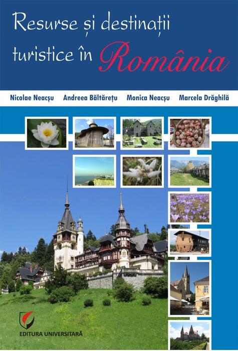 Copertă produs Resurse şi destinaţii turistice &icirc;n Rom&acirc;nia
