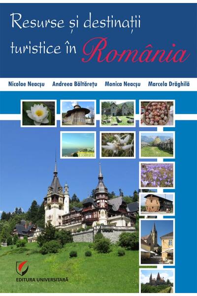 Resurse şi destinaţii turistice &icirc;n Rom&acirc;nia