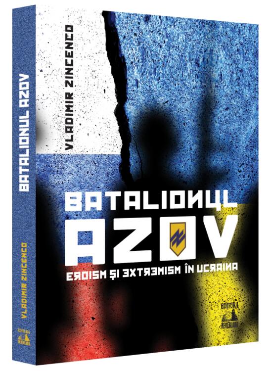 Copertă produs Batalionul Azov. Eroism și extremism &icirc;n Ucraina - gallery big 1