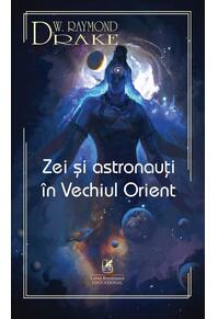 Copertă produs Zei și astronauți &icirc;n Vechiul Orient